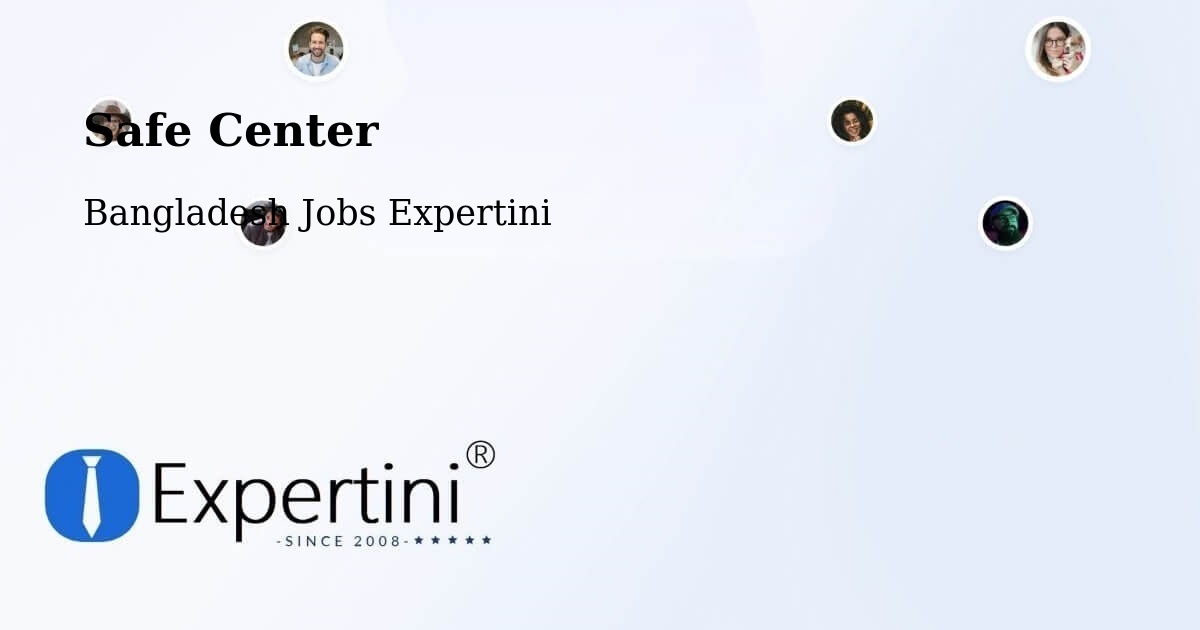 Safety Center – Manikchari - Bangladesh Jobs Expertini