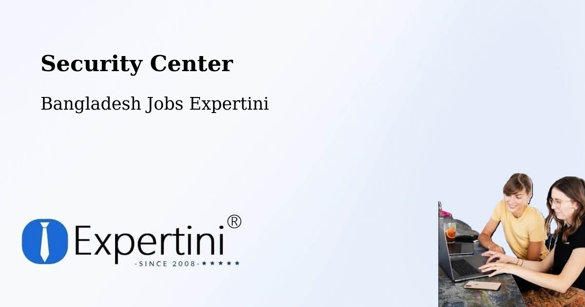 Security & Compliance – Manikchari - Bangladesh Jobs Expertini